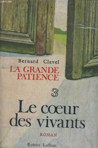 Le coeur des vivants (La grande patience tome 3)