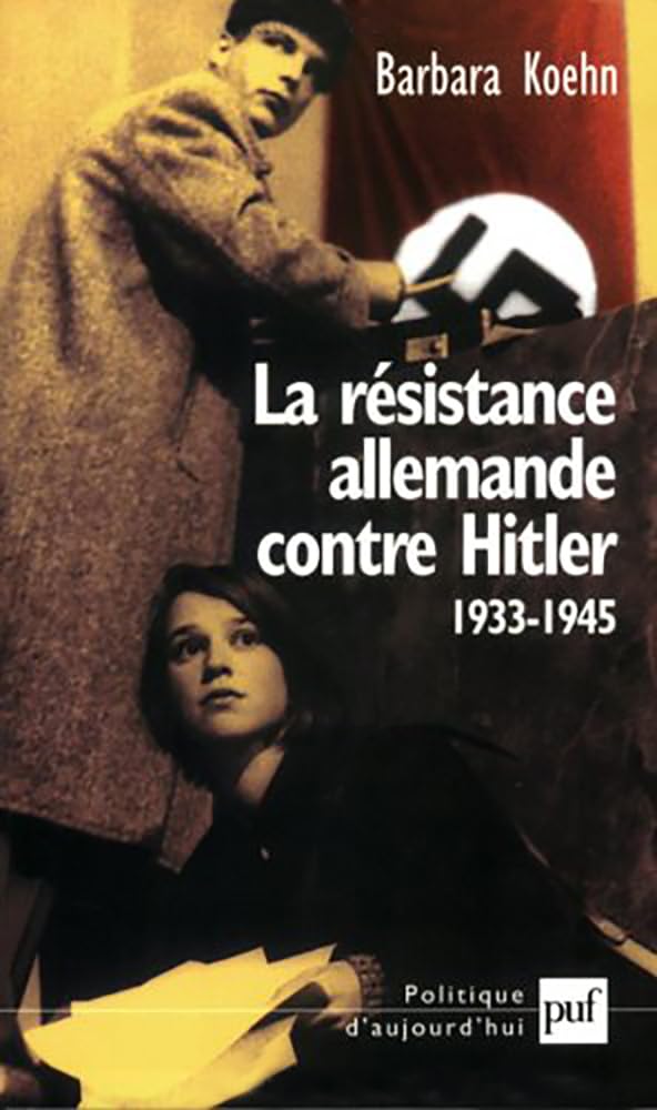 La Résistance allemande contre Hitler, 1933-1945 9782130536710