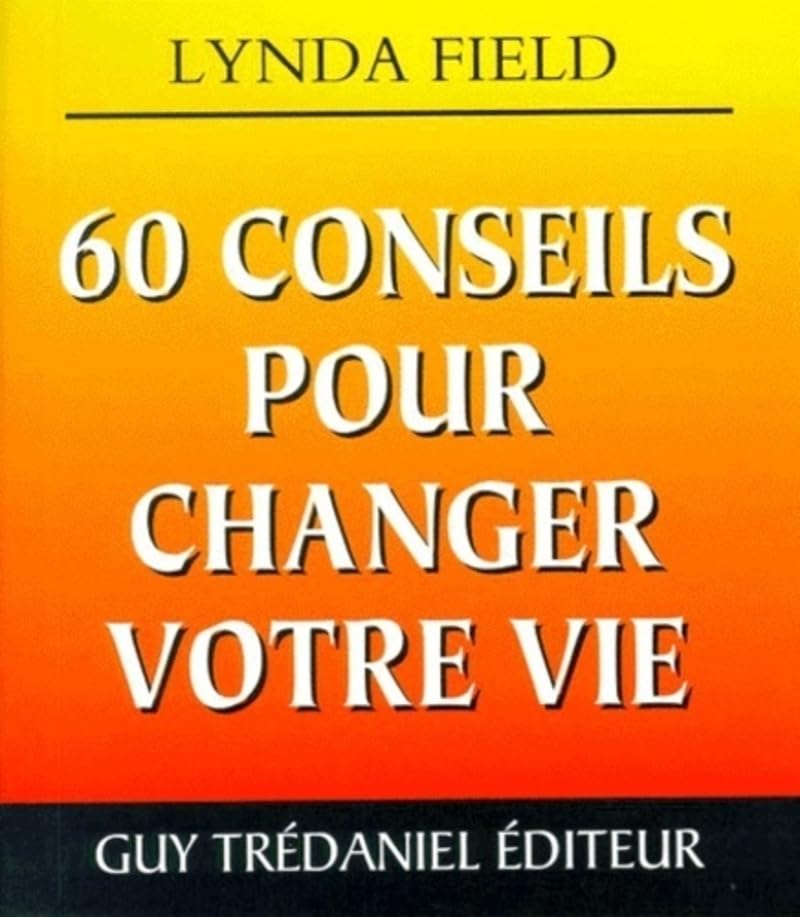 60 conseils pour changer votre vie 9782844451194