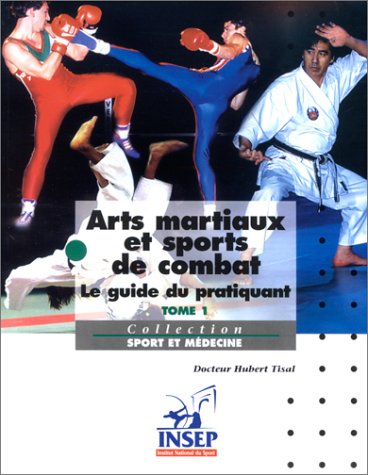 Arts martiaux et sports de combats: Tome 1 9782865800940
