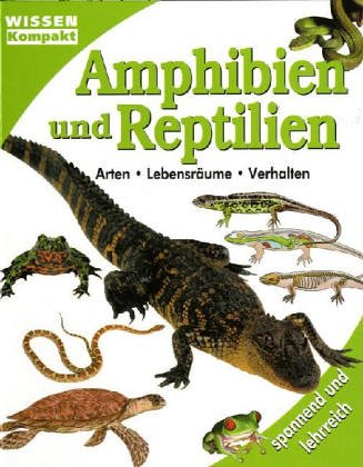 Amphibien und Reptilien - Wissen kompakt 9783625211334