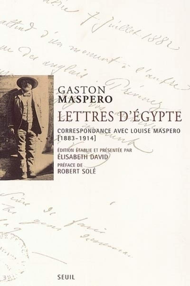 Lettres d'Egypte. Correspondance avec Louise Maspéro (1883-1914) 9782020475792