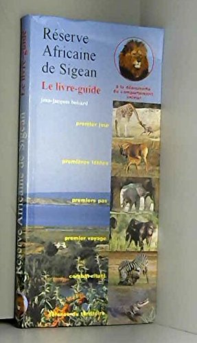 Réserve africaine de Sigean : à la découverte du comportement animal 9782950035677