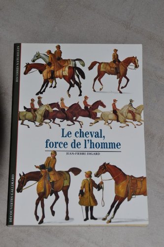 Le Cheval, force de l'homme 9782070532056