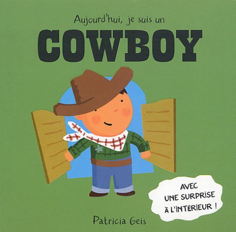 Aujourd'hui, je suis un cowboy 9782747011853