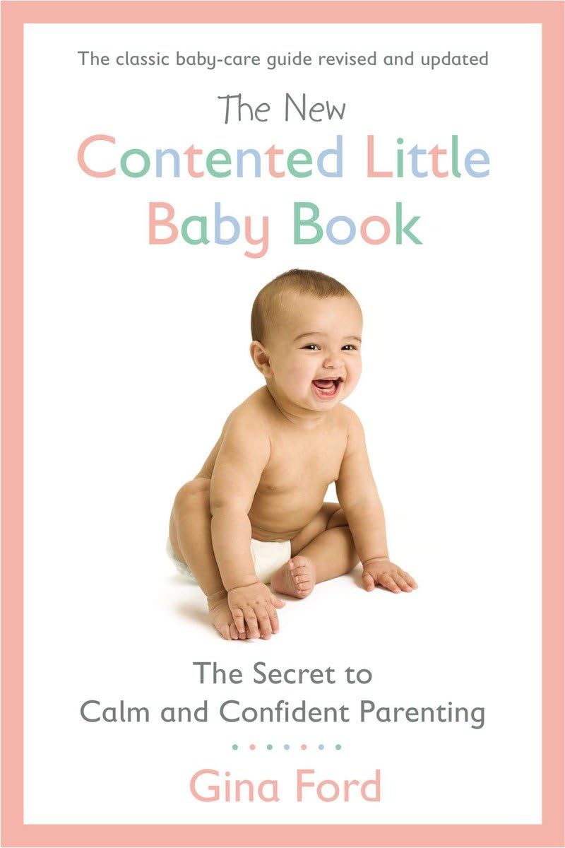 The New Contented Little Baby Book: The Secret to Calm and Confident Parenting 9780451415653