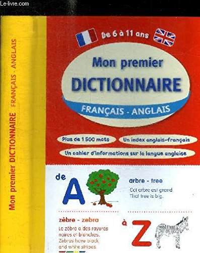 MON PREMIER DICTIONNAIRE - FRANCAIS- ANGLAIS - DE 6 A 11 ANS 9782298084832