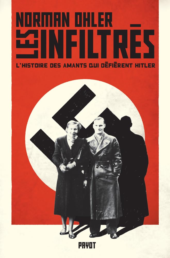 Les infiltrés: L'histoire des amants qui défièrent Hitler 9782228925587