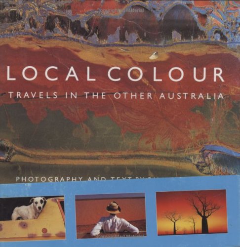 Local Colour: Travels in the Other Australia 9789622175471