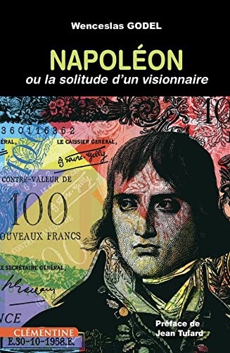 NAPOLÉON ou la solitude d'un visionnaire 9782370121684