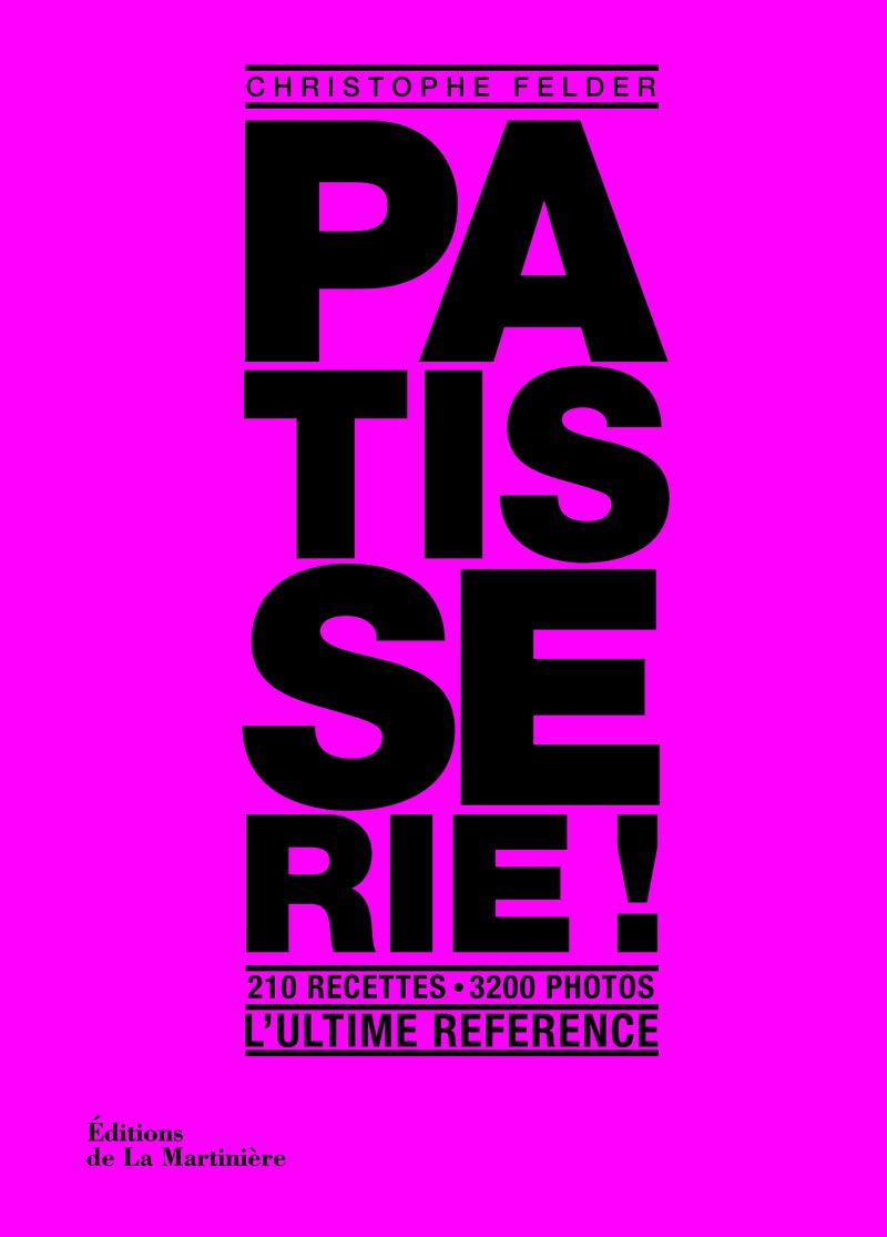 Pâtisserie, l'ultime référence: 210 recettes, 3200 photos 9782732442112