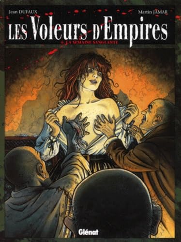 Les Voleurs d'Empires, tome 6 : La semaine sanglante 9782723429023