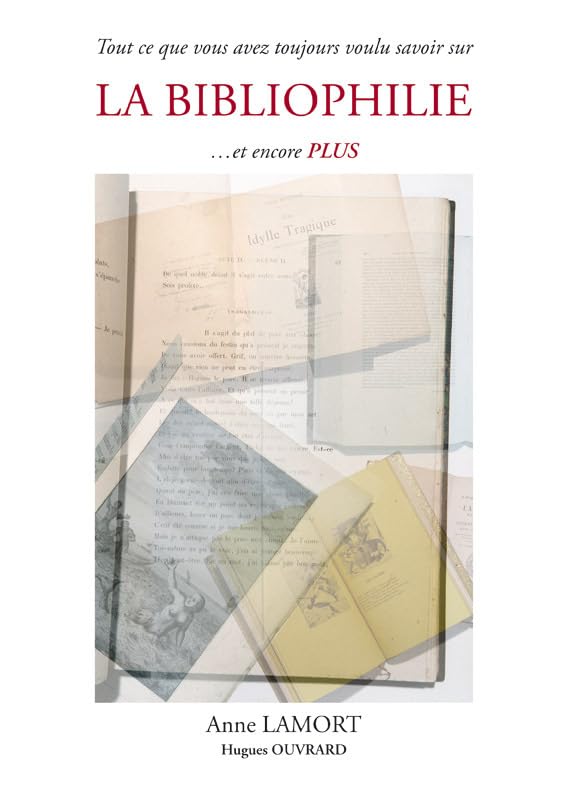Tout ce que vous avez toujours voulu savoir sur la bibliophilie... et encore plus 9791091749381