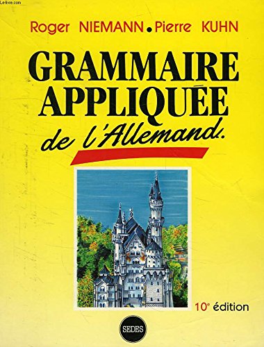 Grammaire Appliquee De L'Allemand. Regles Et Exercices D'Application, 10eme Edition Corrigee 9782718195100