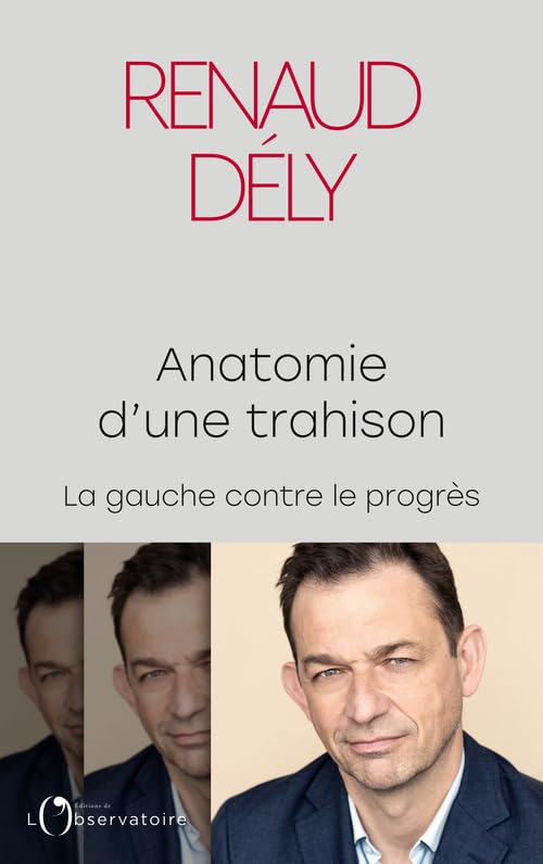 Anatomie d'une trahison: La gauche contre le progrès 9791032908167