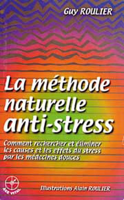 La méthode naturelle anti-stress 9782951756618
