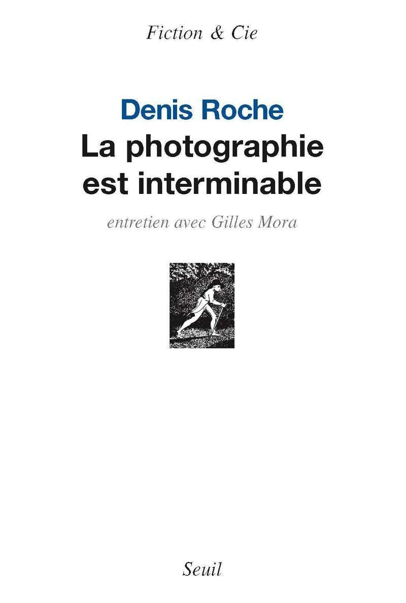 La Photographie est interminable: Entretien avec Gilles Mora 9782020962742