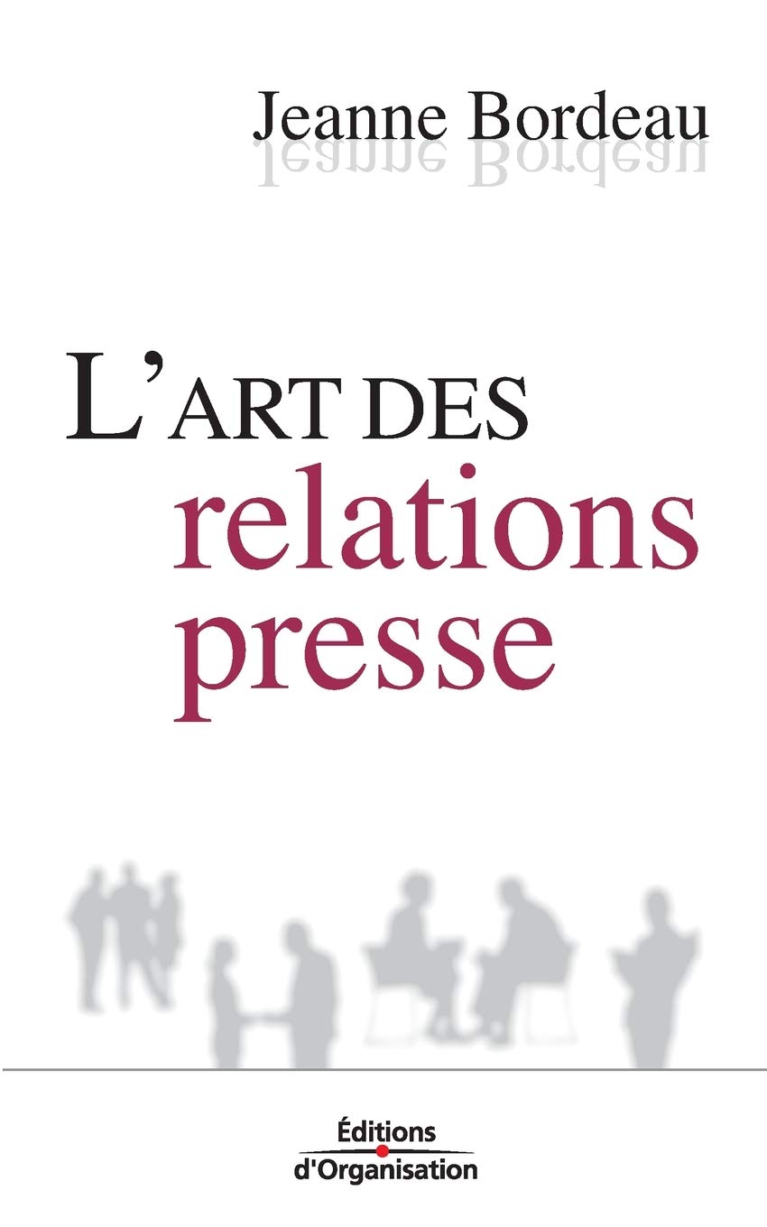 L'art des relations presse 9782708134294