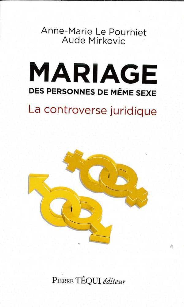 Mariage des personnes de même sexe : La controverse juridique 9782740317761