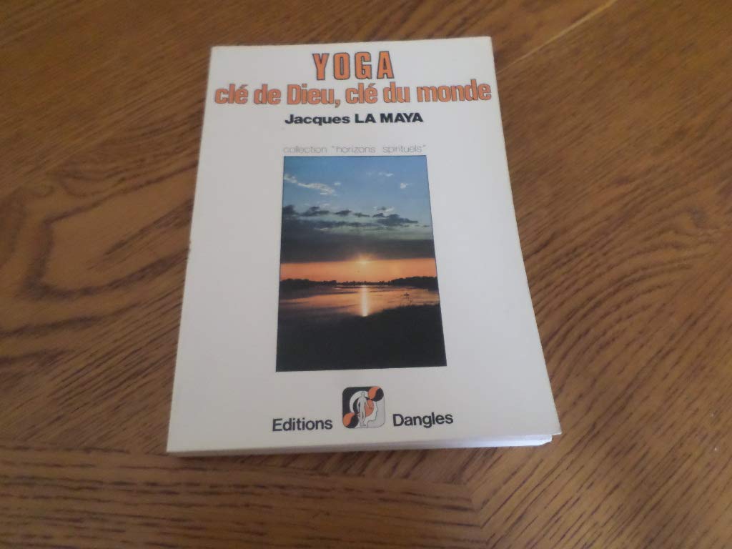 Yoga, clé de Dieu, clé du Monde (préface de A. Van Lysebeth) 9782703301462