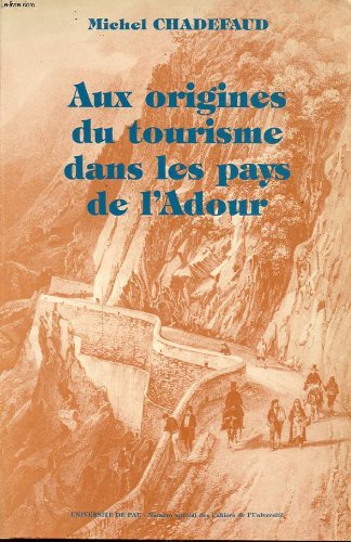 Aux origines du tourisme dans les pays de l'adour 9782906483095