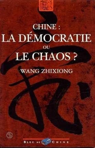 Chine : la démocratie ou le chaos? 9782910884116