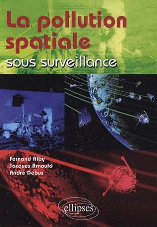 La pollution spatiale sous surveillance 9782729833954