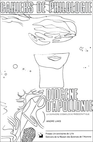 Diogène d'Apollonie: La dernière cosmologie présocratique 9782859392222