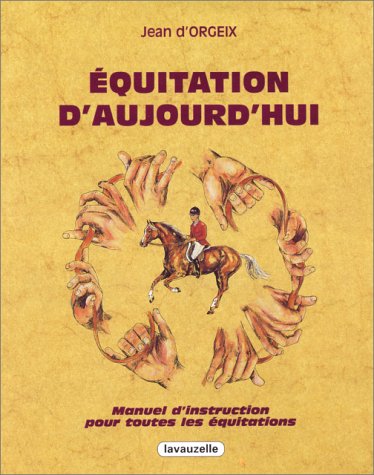 Equitation d'aujourd'hui. Manuel d'instruction pour toutes les équitations 9782702504178