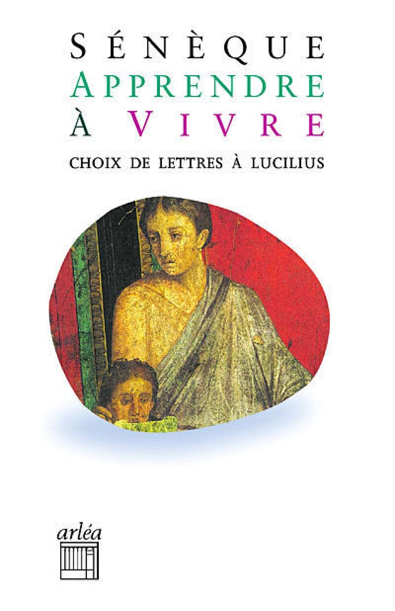 Apprendre à vivre. Choix de lettres à Lucilius 9782869599048