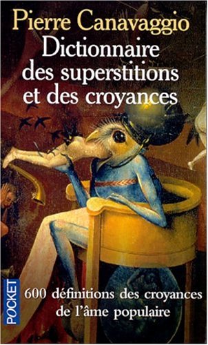 Dictionnaire Des Superstitions Et Des Croyances 9782266109789