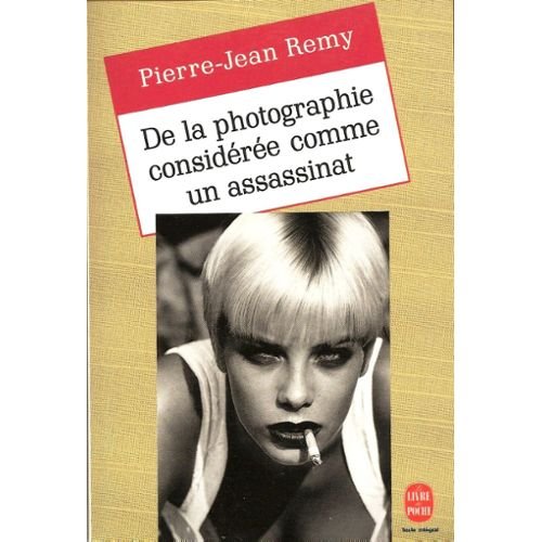 De la photographie considérée comme un assassinat 9782253135159