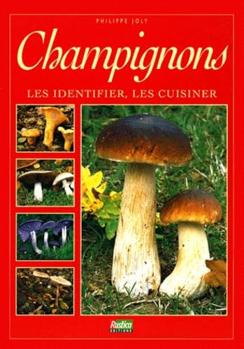 Champignons. Les identifier, les cuisiner 9782840381181