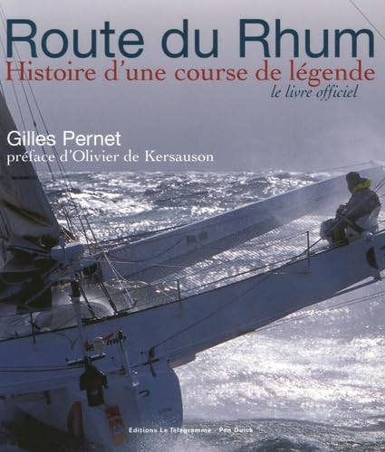ROUTE DU RHUM, HISTOIRE D'UNE COURSE... 9782848331713