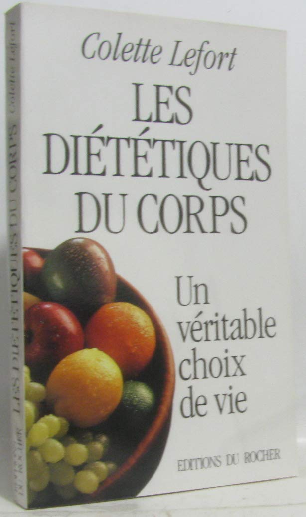 Les Diététiques du corps. Un véritable choix de vie 9782268020822