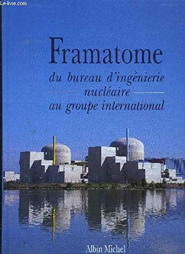 Framatome: Du bureau d'ingénierie nucléaire au groupe international, préf. de Jean-Claude Leny 9782226062123