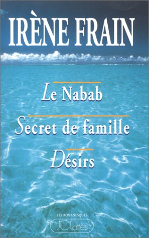 Le Nabab. Secret De Famille. Desirs. Edition 1994 9782709614412