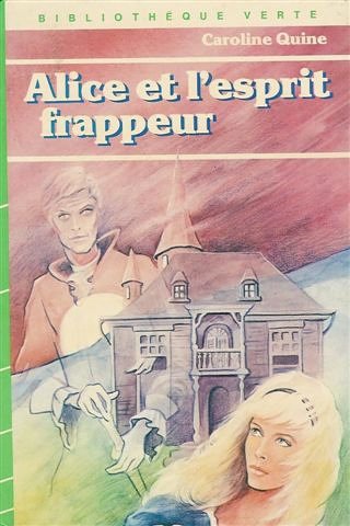 Alice et l'esprit frappeur : Collection : Bibliothèque verte cartonnée & illustrée 9782010007620