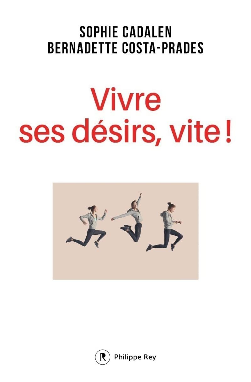 Vivre ses désirs, vite ! 9782848765167