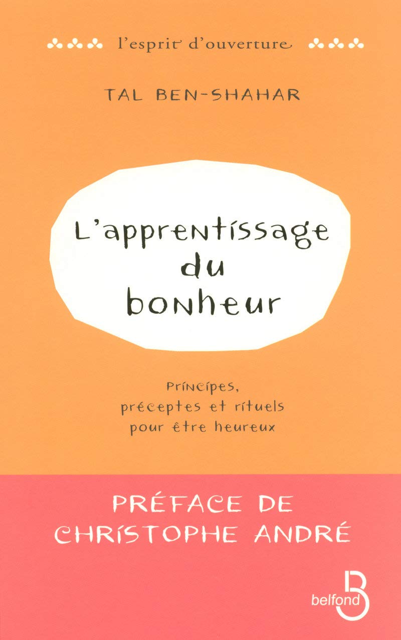 L'Apprentissage du bonheur: Principes, préceptes et rituels pour être heureux 9782714444202