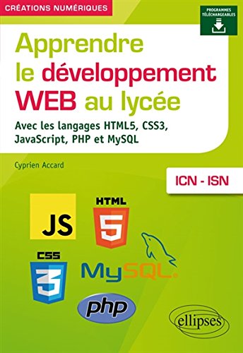 Apprendre le développement web au lycée avec les langages HTML5, CSS3, JavaScript, PHP et MySQL, ICN-ISN 9782340023314
