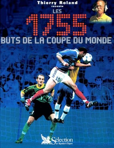 Les 1755 buts de la Coupe du Monde 9782709813341