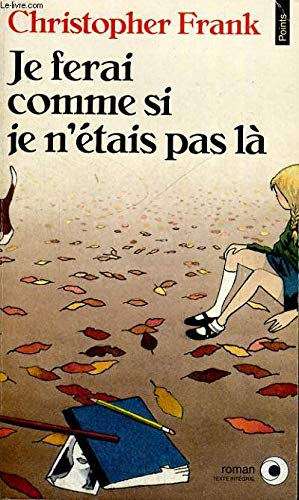 Je ferai comme si je n'étais pas là 9782020220941