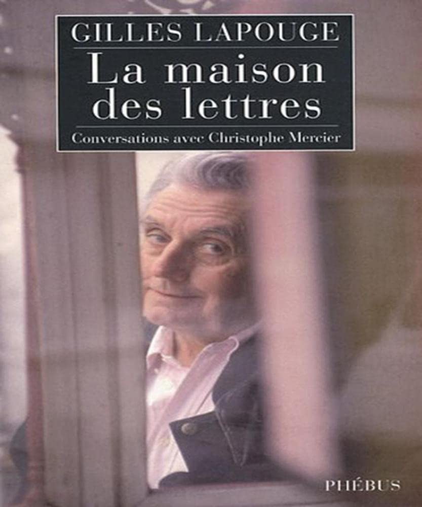 LA MAISON DES LETTRES: CONVERSATIONS AVEC CHRISTOPHE MERCIER (0000) 9782752904126