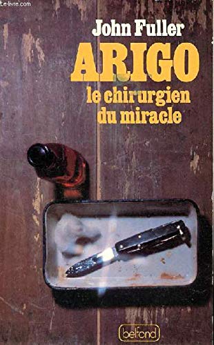 Arigo : Le chirurgien du miracle 9782714411891