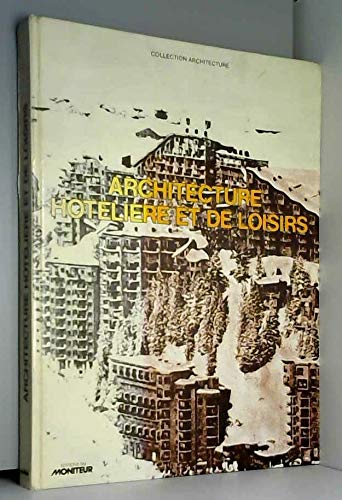 Architecture hôtelière et de loisirs 9782862820118