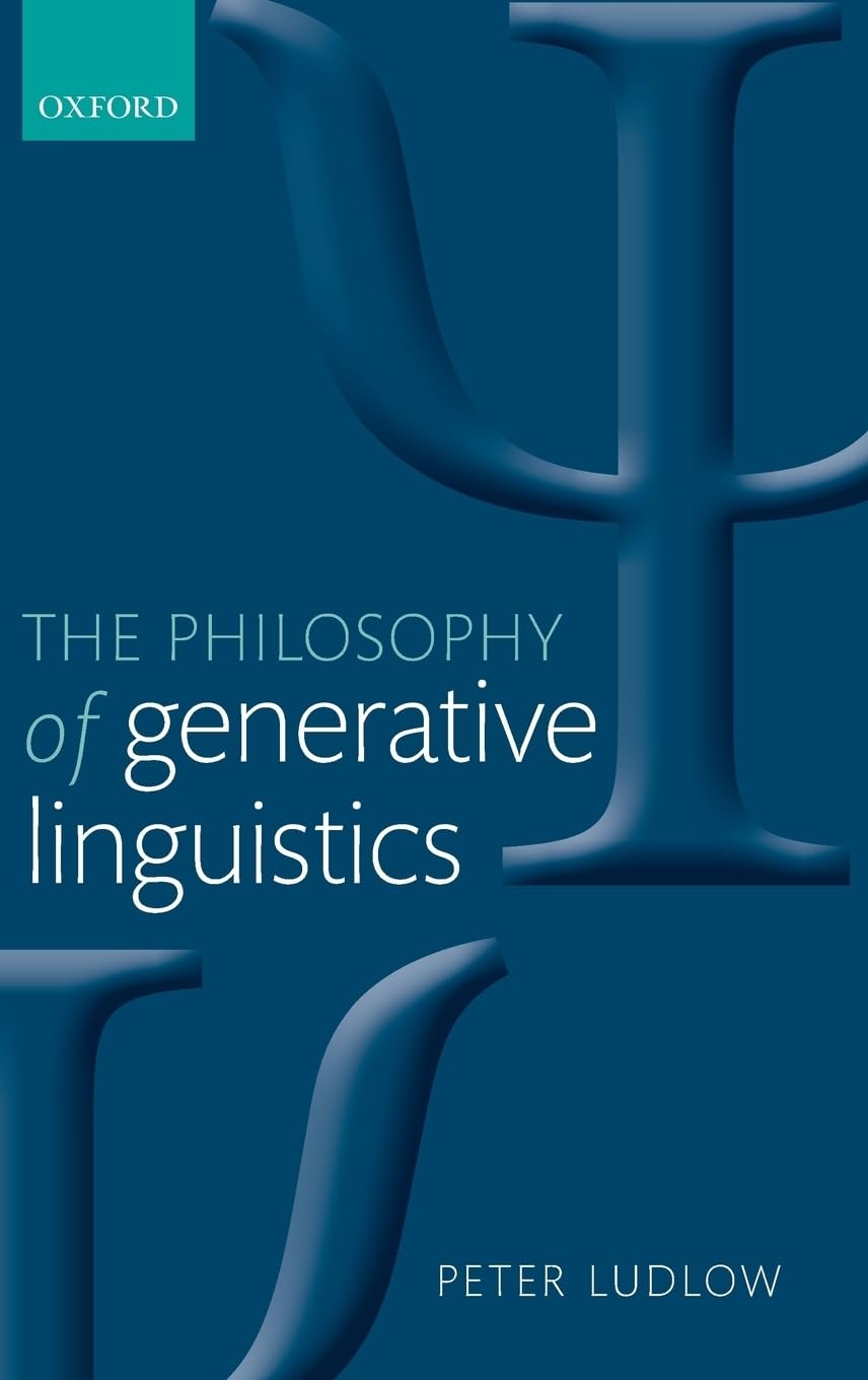 The Philosophy of Generative Linguistics 9780199258536