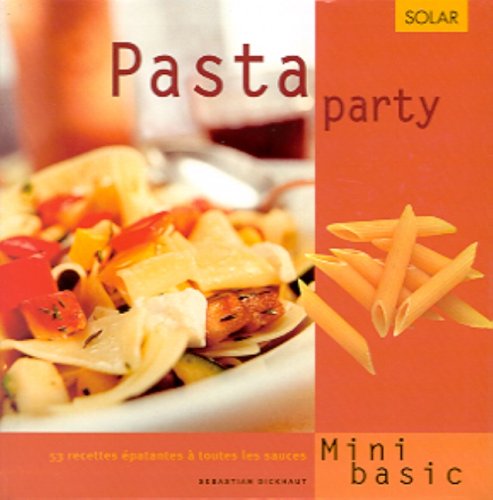 Pasta Party. 53 Recettes Epatantes A Toutes Les Sauces 9782263032776