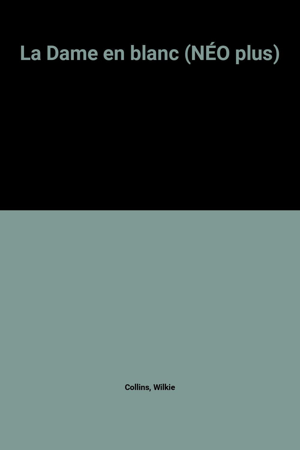 La Dame en blanc (NÉO plus) 9782730404013