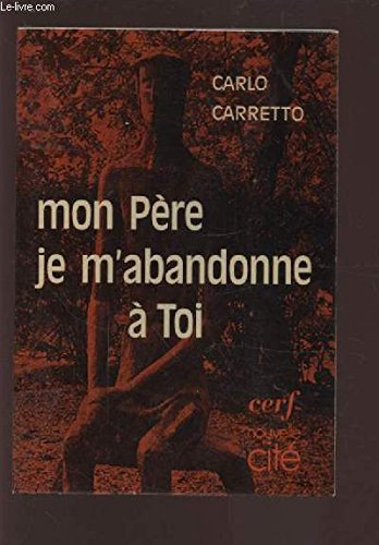 Mon Père, je m'abandonne à toi 9782204010597